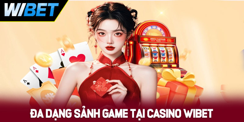 Đa dạng Game bài tại Casino WIBET