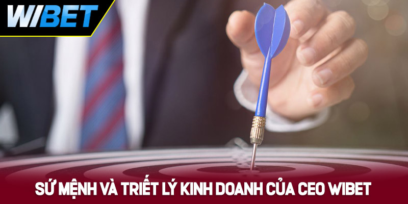 Sứ mệnh và triết lý lãnh đạo CEO WIBET - Trần Minh Quân