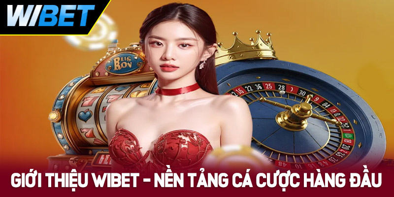 Giới thiệu WIBET - Thông tin cơ bản