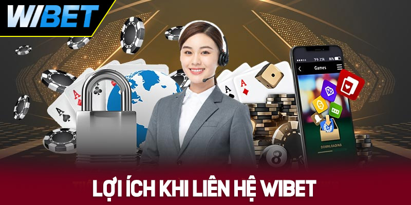 Nhận định các điểm lợi ích khi liên hệ WIBET